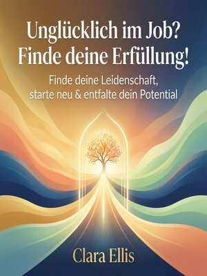 cover image of Unglücklich im Job? Finde deine Erfüllung!